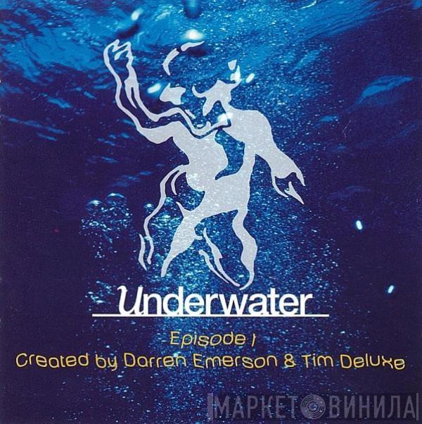 Darren Emerson, Tim Deluxe - Underwater Episode 1