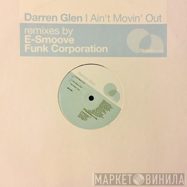Darren Glen - I Ain't Movin' Out