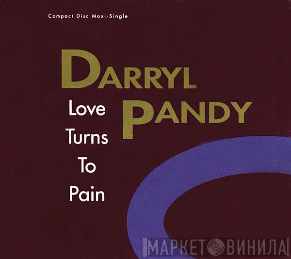  Darryl Pandy  - Love Turns To Pain