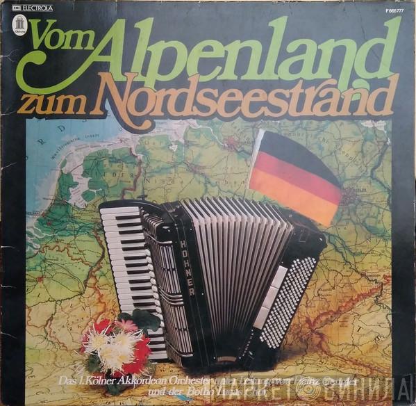 Das 1. Kölner Akkordeon Orchester, Der Botho-Lucas-Chor - Vom Alpenland Zum Nordseestrand