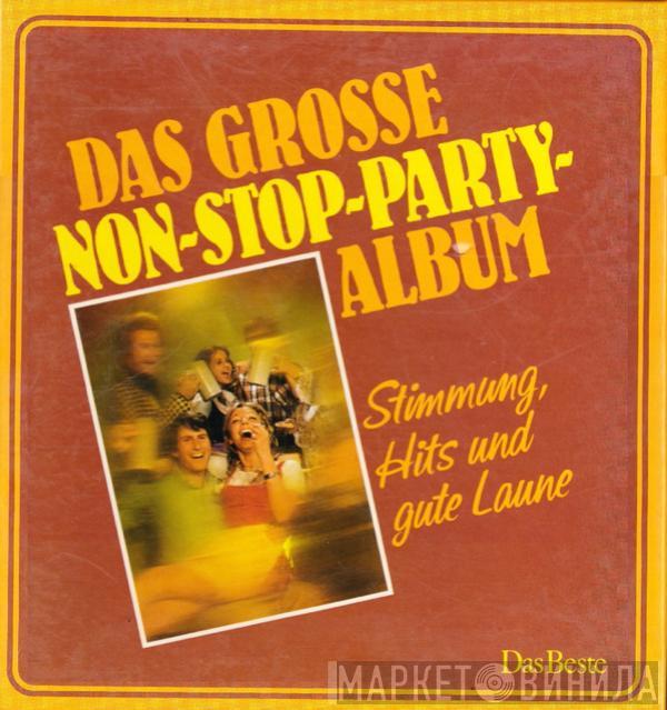  - Das Grosse Non-Stop-Party Album