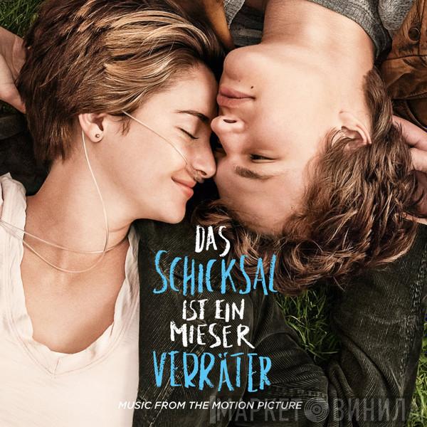  - Das Schicksal Ist Ein Mieser Verräter (Music From The Motion Picture)