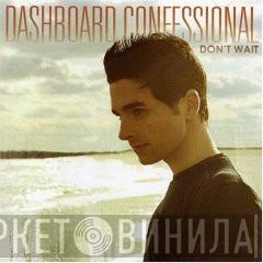  Dashboard Confessional  - Don't Wait