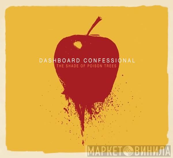 Dashboard Confessional - The Shade Of Poison Trees