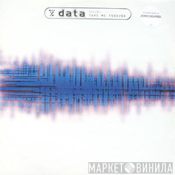 Data  - Take Me Forever
