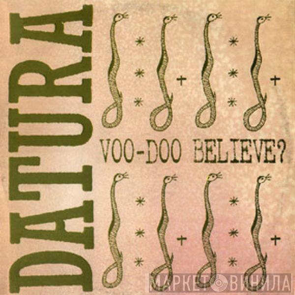  Datura  - Voo-Doo Believe?