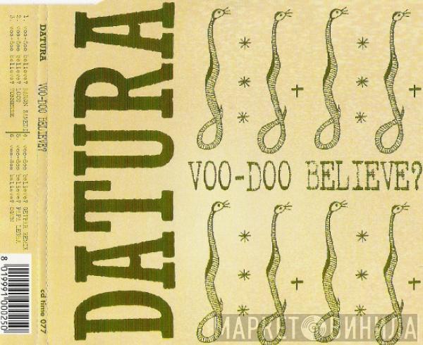  Datura  - Voo-Doo Believe?