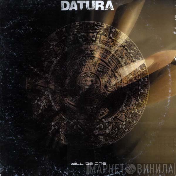  Datura  - Will Be One
