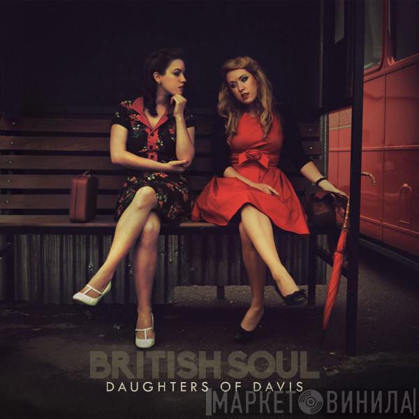 Daughters Of Davis - British Soul