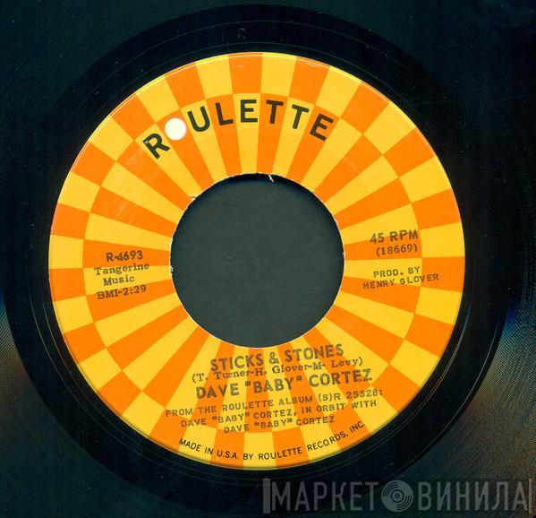 Dave "Baby" Cortez - Sticks & Stones / Do Any Dance