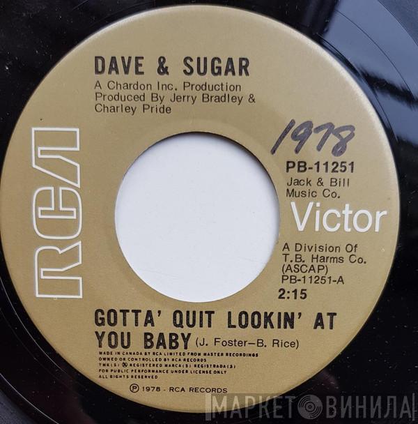  Dave And Sugar  - Gotta' Quit Lookin' At You Baby / We Are The One