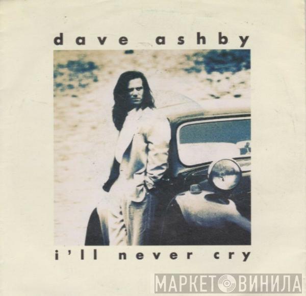 Dave Ashby - I'll Never Cry