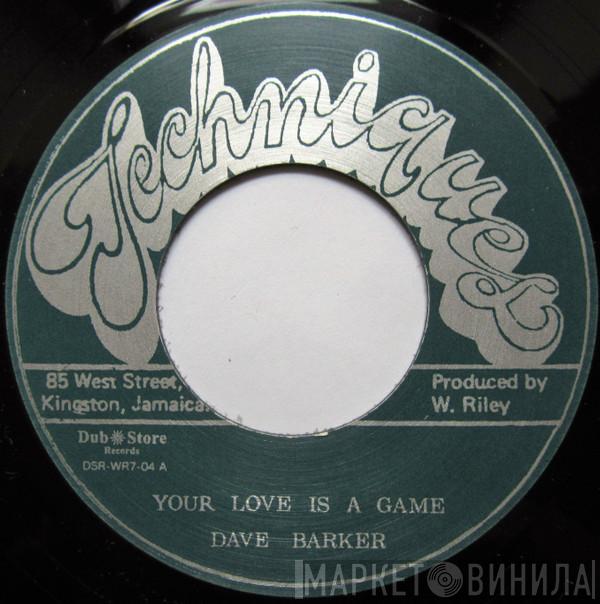 Dave Barker , The Techniques - Your Love Is A Game / Lonely Man