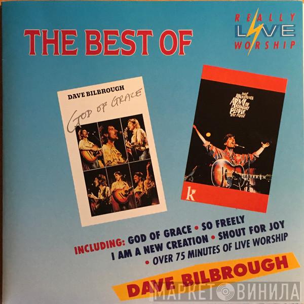 Dave Bilbrough - The Best Of (God Of Grace & An Army Of Ordinary People)