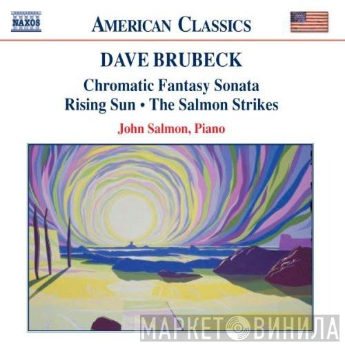 Dave Brubeck, John Salmon  - Chromatic Fantasy Sonata • Rising Sun • The Salmon Strikes
