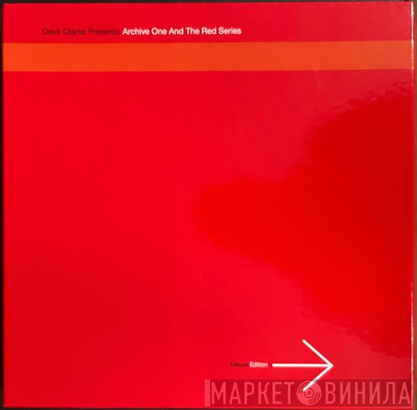 Dave Clarke - Archive One And The Red Series (Deluxe Edition)