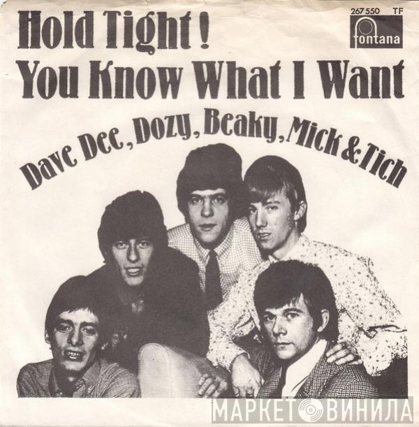 Dave Dee, Dozy, Beaky, Mick & Tich  - Hold Tight! / You Know What I Want