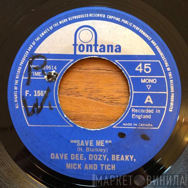  Dave Dee, Dozy, Beaky, Mick & Tich  - Save Me / Shame