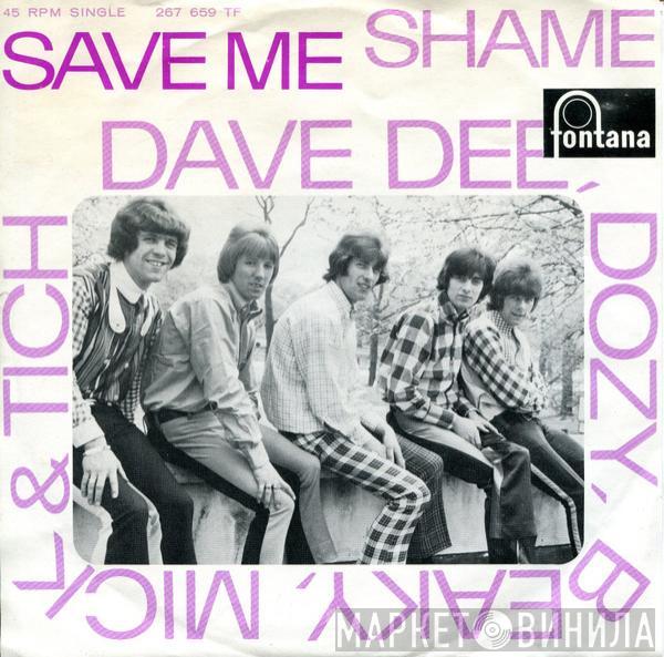  Dave Dee, Dozy, Beaky, Mick & Tich  - Save Me / Shame