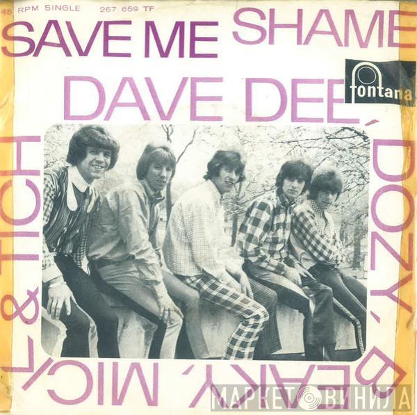  Dave Dee, Dozy, Beaky, Mick & Tich  - Save Me / Shame