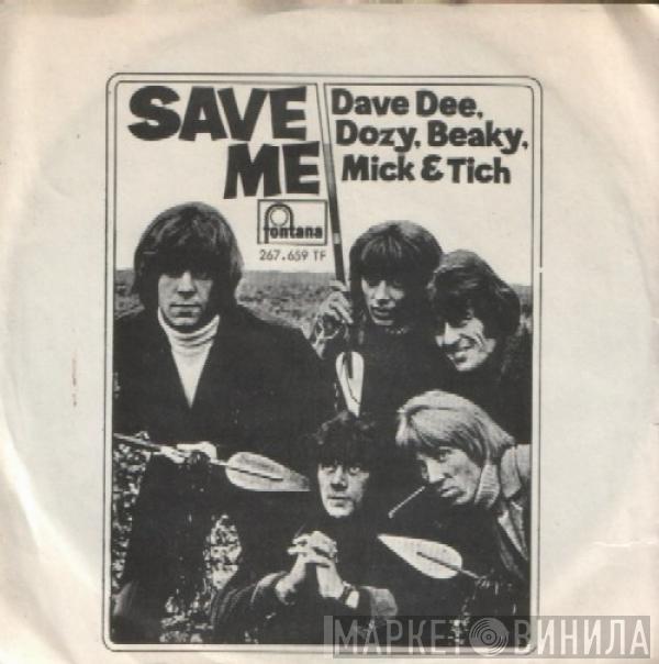  Dave Dee, Dozy, Beaky, Mick & Tich  - Save Me
