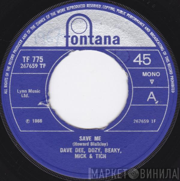  Dave Dee, Dozy, Beaky, Mick & Tich  - Save Me