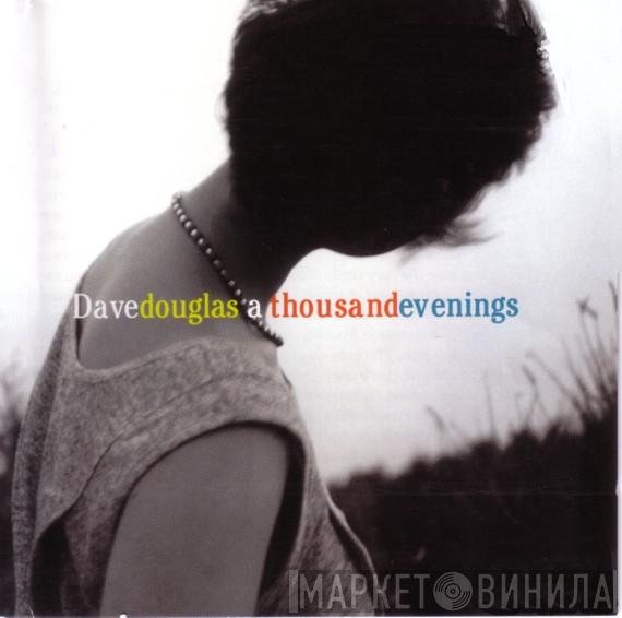  Dave Douglas  - A Thousand Evenings