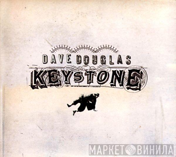  Dave Douglas  - Keystone