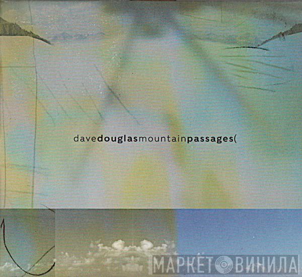  Dave Douglas  - Mountain Passages