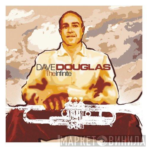  Dave Douglas  - The Infinite