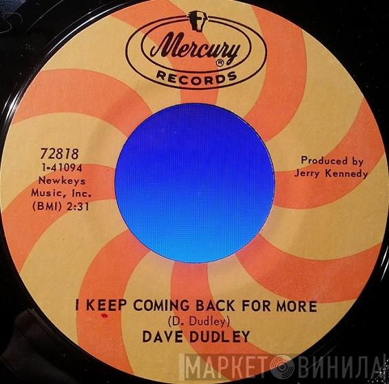  Dave Dudley  - I Keep Coming Back For More