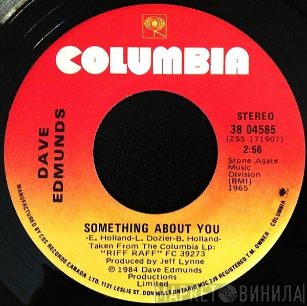  Dave Edmunds  - Something About You Baby / Can't Get Enough