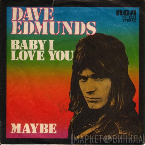  Dave Edmunds  - Baby I Love You