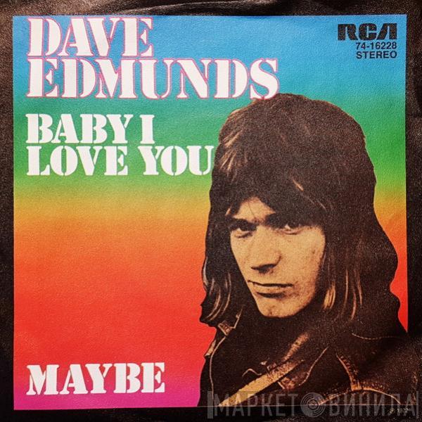  Dave Edmunds  - Baby I Love You