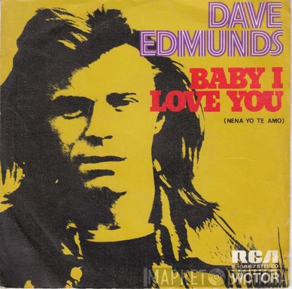  Dave Edmunds  - Baby I Love You