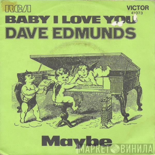  Dave Edmunds  - Baby I Love You