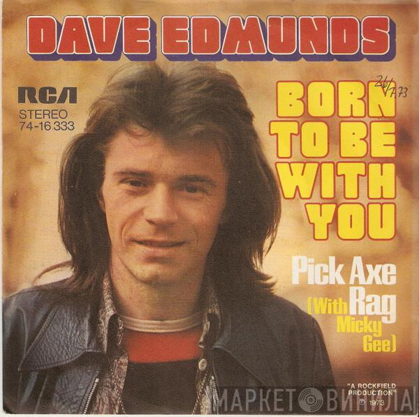  Dave Edmunds  - Born To Be With You