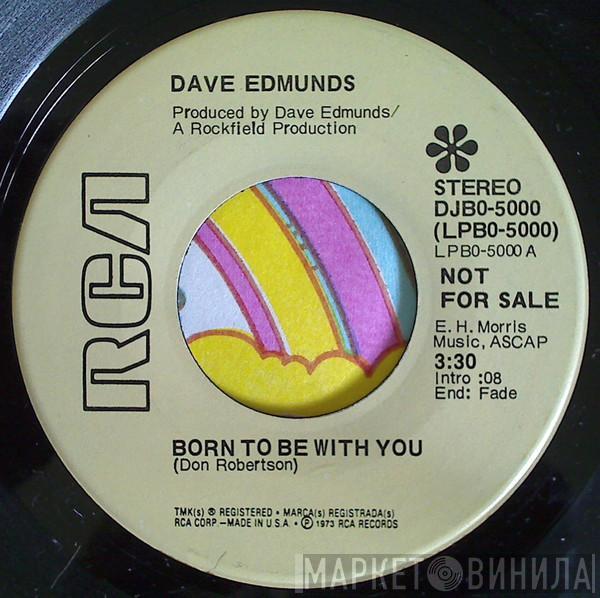  Dave Edmunds  - Born To Be With You