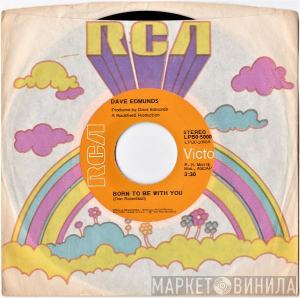 Dave Edmunds  - Born To Be With You