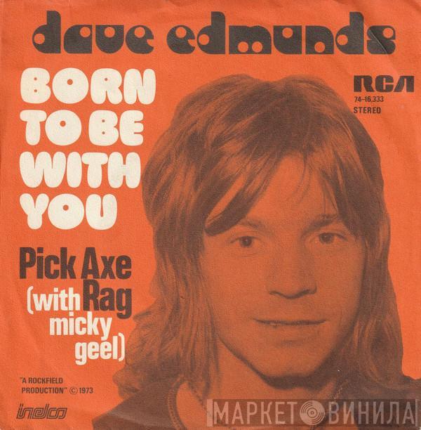  Dave Edmunds  - Born To Be With You