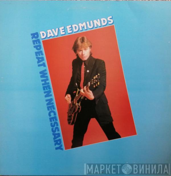 Dave Edmunds - Repeat When Necessary