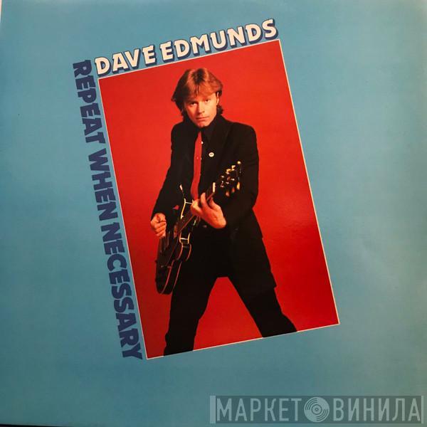  Dave Edmunds  - Repeat When Necessary