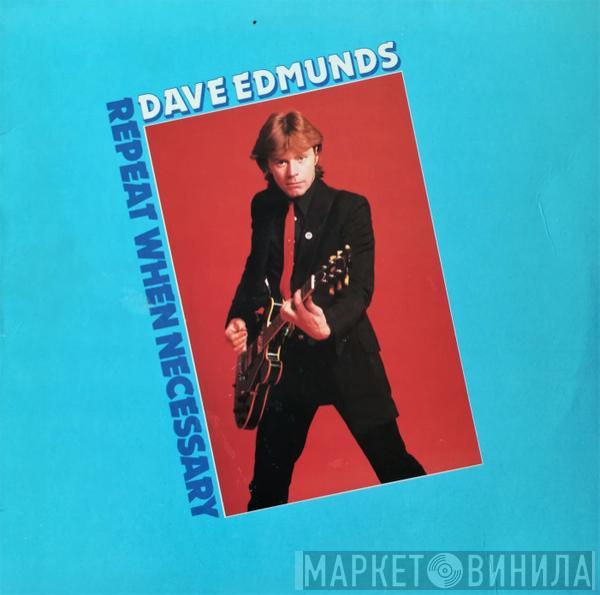 Dave Edmunds - Repeat When Necessary