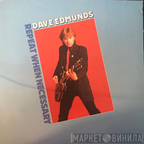  Dave Edmunds  - Repeat When Necessary