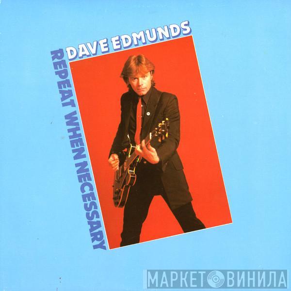  Dave Edmunds  - Repeat When Necessary