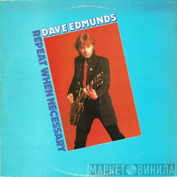  Dave Edmunds  - Repeat When Necessary