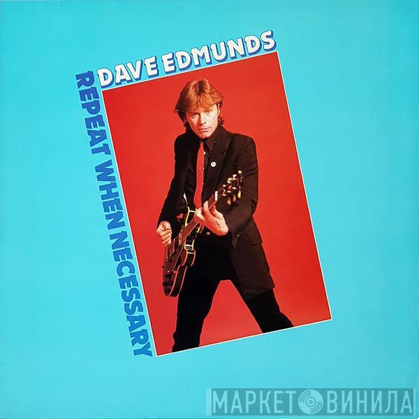  Dave Edmunds  - Repeat When Necessary