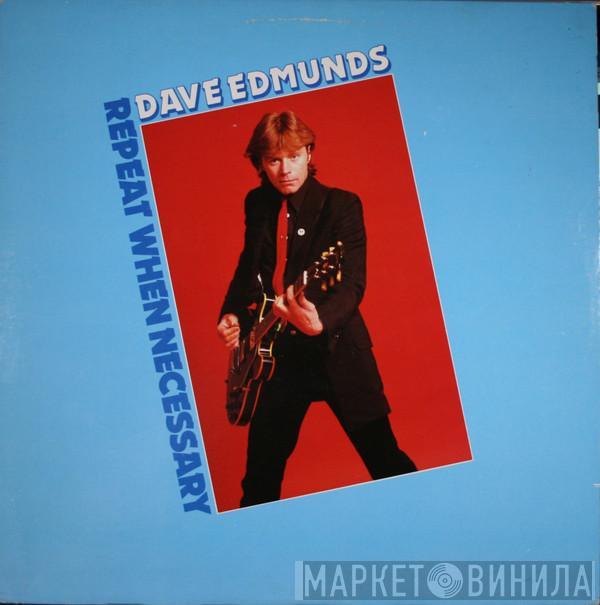  Dave Edmunds  - Repeat When Necessary