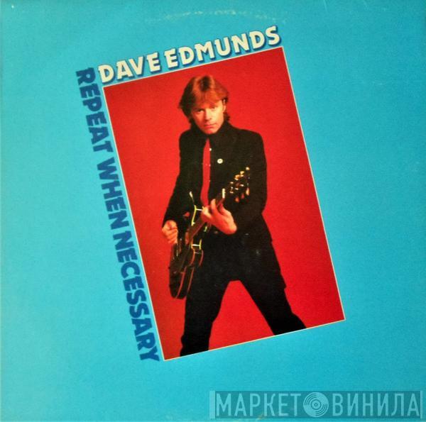  Dave Edmunds  - Repeat When Necessary