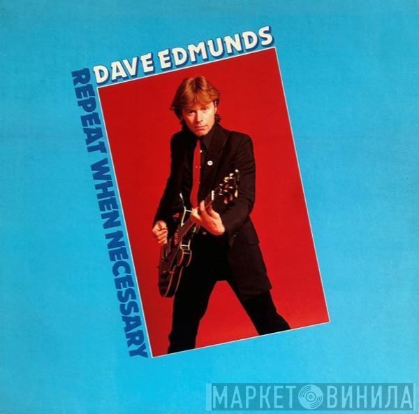  Dave Edmunds  - Repeat When Necessary